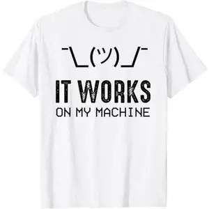 It Works On My Machine Programming Computer Gifts Programmer T-Shirt