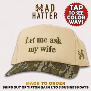 Let Me Ask My Wife MadHatter's Embroidered Snapback Adjustable (Up To A Size 8 Head) Premium Trucker Hat
