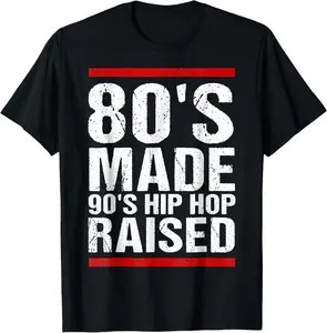 80's Made 90's Hip Hop Raised Apparel T-Shirt Graphic Tees Women Men's 100% Cotton T-shirt Causal Tops
