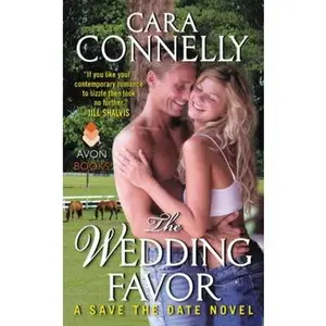 USED-The Wedding Favor: A Save the Date Novel by Connelly, Cara (Mass Market Paperback)