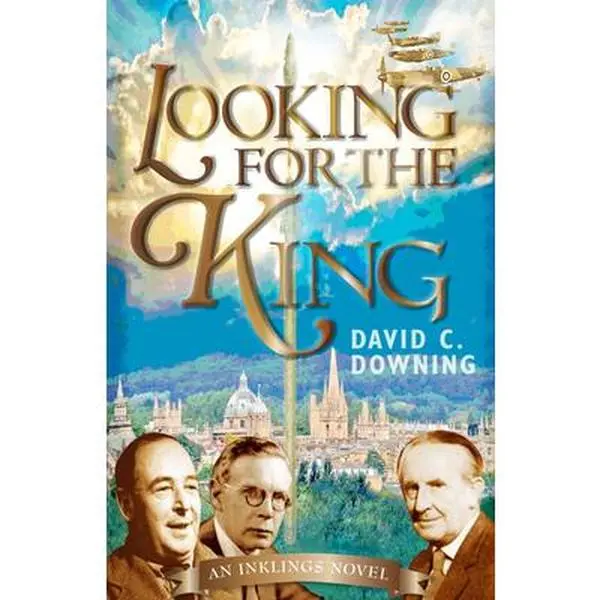 Used Softcover Book - Looking for the King: An Inklings Novel by David C. Downing (English, 224pp, 0.53 lbs, Paraclete Press (MA))
