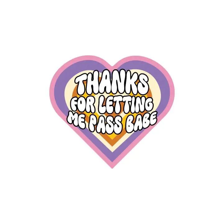 "Thanks For Letting Me Pass Babe" Groovy Heart Vinyl Sticker | Die-Cut Sticker for Laptop Water Bottle