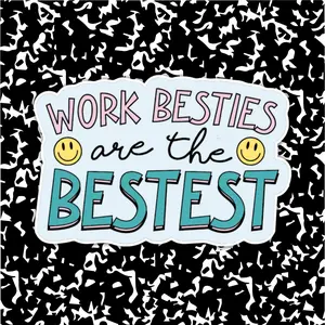 Work Besties Are The Bestest Sticker | Work Bestie Gift | Gag Gift | Best Friend Gift | Co Worker Sticker | Work BFF | Gifts for Coworker