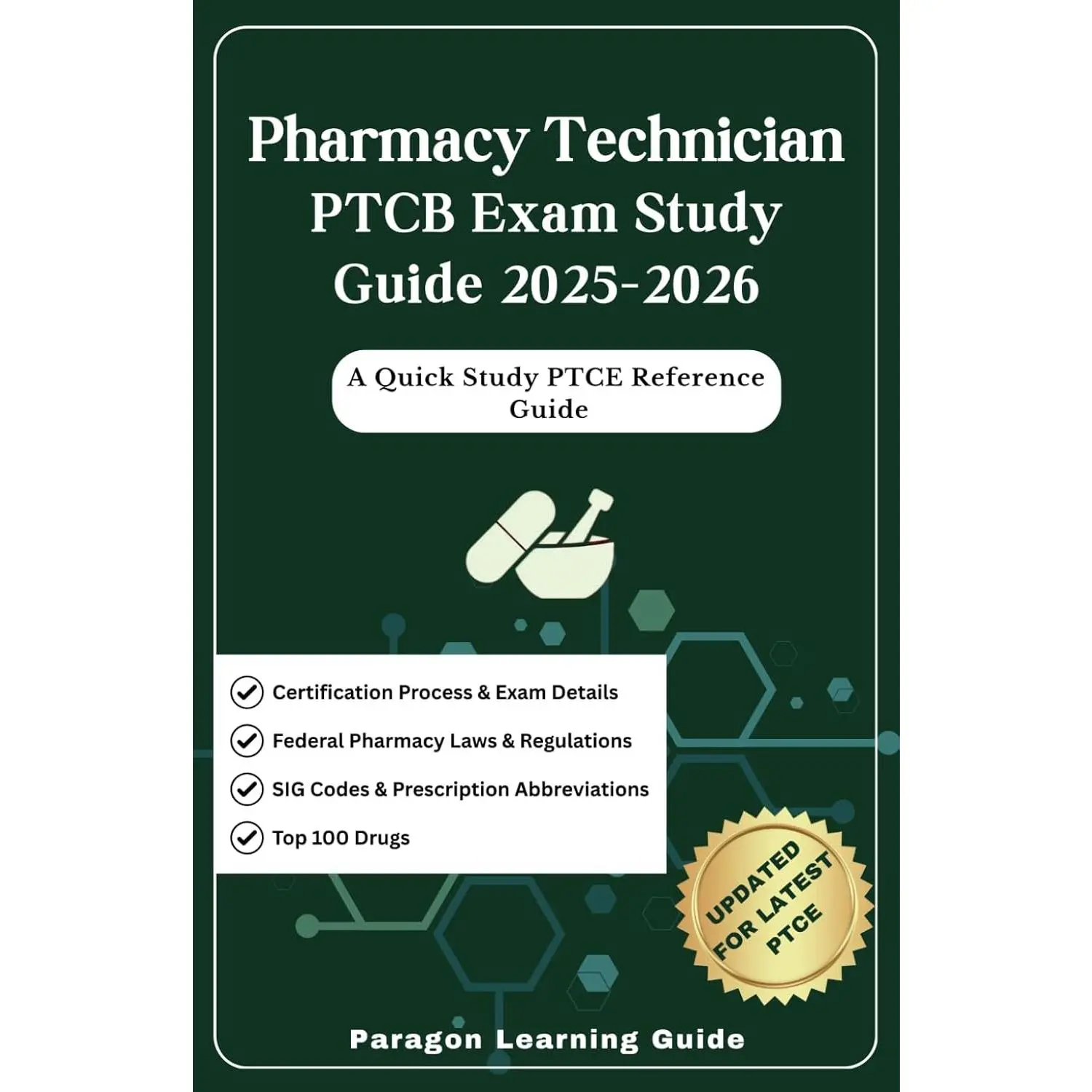 Pharmacy Technician PTCB Exam Study Guide 2025-2026: A Quick Study PTCE Reference Guide