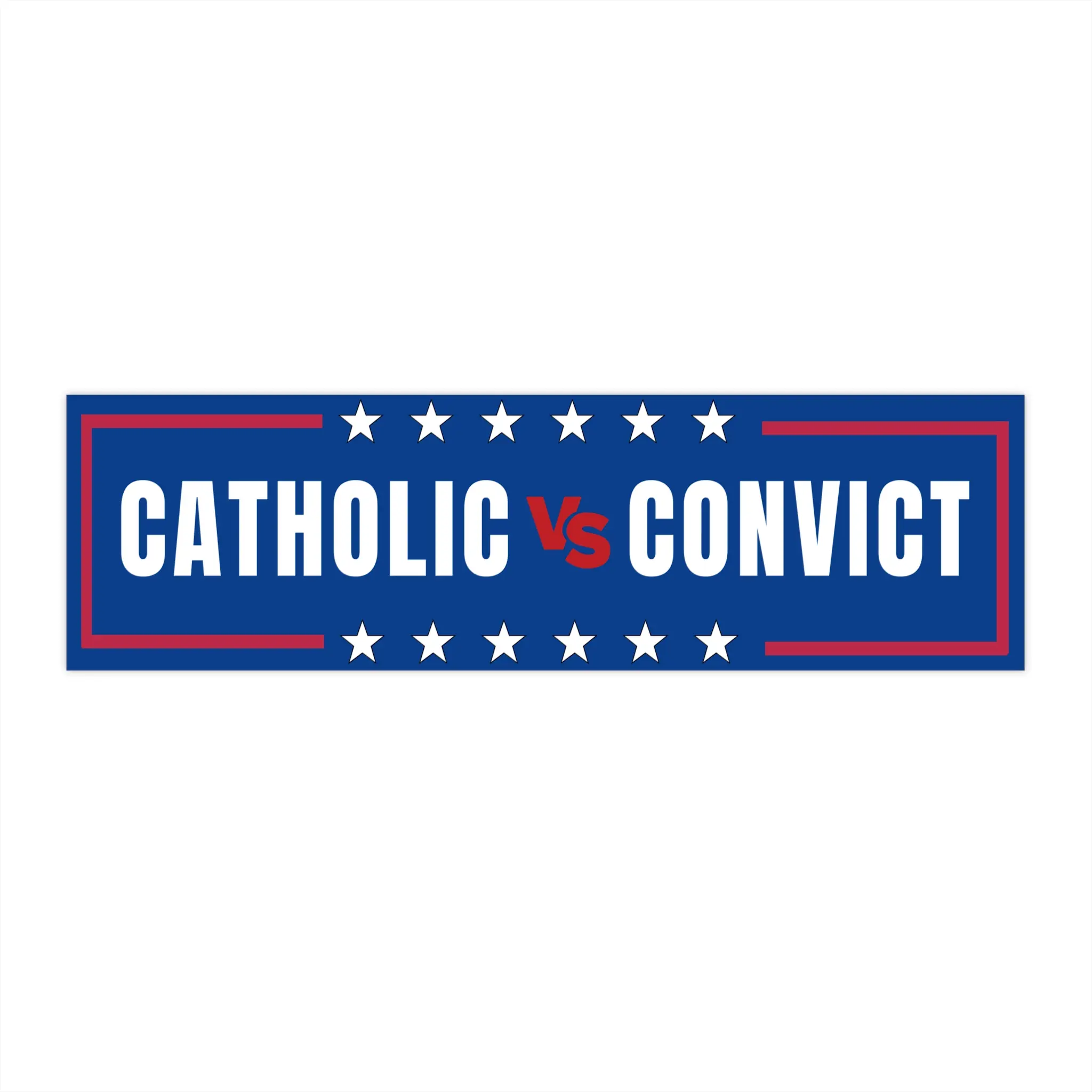 Catholic vs Convict Bumper Sticker, Political & Election Bumper Sticker, Democracy Bumper