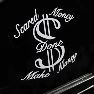 Scared money don’t make money Vinyl Decal