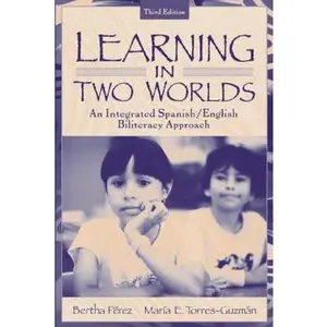 USED-Learning in 2 Worlds: An Integrated Spanish/English Biliteracy Approach (English and Spanish Edition) by Bertha Perez (Paperback)