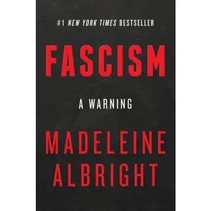 Fascism: A Warning by Madeleine Albright [Hardback Book]