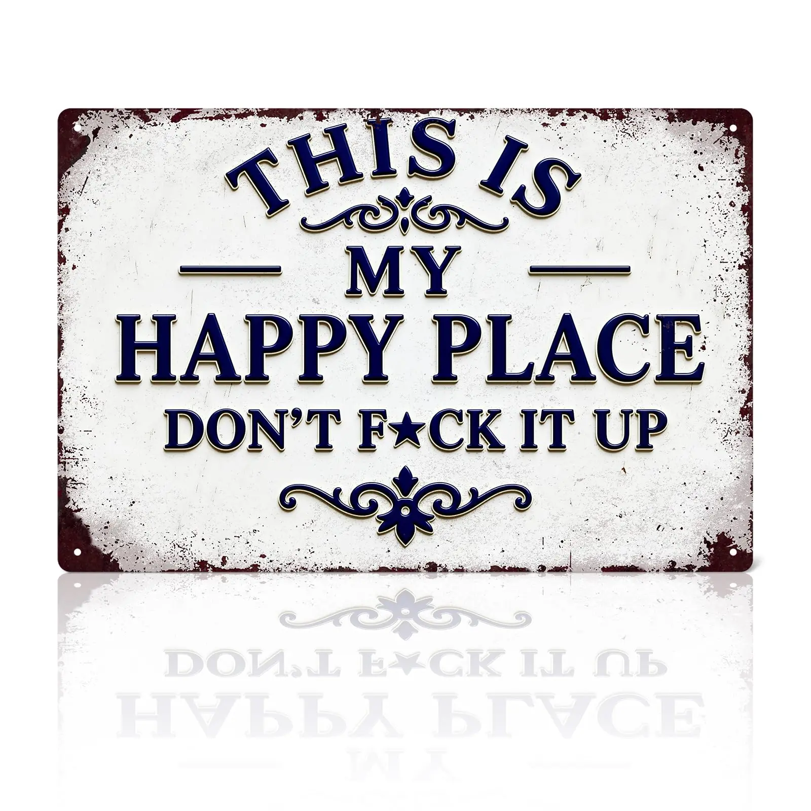 This Is My Happy Place Don’t F*ck It Up - Funny 2D Metal Sign for Patio Decor Outdoor - 12x8Inch Metal Wall Art - Humorous Rustic Style for Front Door,Garden, Farm,Backyard,Bar Decor (Happy Place)
