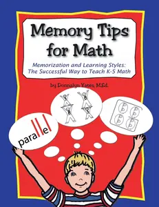 USED-Memory Tips for Math, Memorization and Learning Styles: The Successful Way to Teach K-5 Math by Yates, Donnalyn (Paperback)