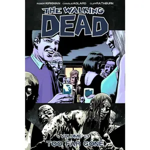 USED-Walking Dead Volume 13: Too Far Gone by Kirkman, Robert (Paperback)