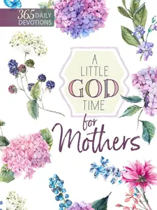 A Little God Time for Mothers: 365 Daily Devotions