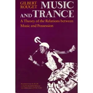 USED-Music and Trance: A Theory of the Relations Between Music and Possession by Rouget, Gilbert (Paperback)