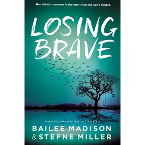 Losing Brave by Bailee Madison||Stefne Miller [Paperback Book]