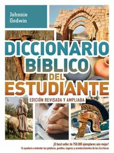 USED Book - Diccionario Bíblico del Estudiante -> Edición Revisada Y Ampliada: ¡El Best Seller de 750.000 Ejemplares Aún Mejor! / Te Ayudará a Entender Las Palabr by Godwin, Johnnie (Paperback) - Spanish