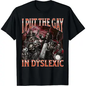 I Put The Gay In Dyslexic Funny Hard Skeleton Meme Bootleg Summer Casual Shortsleeve Cotton T-Shirt