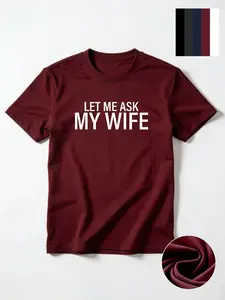 "Let Me Ask My Wife" Couple Men's Crew Neck Short-Sleeve Fitted Tee - Funny Slogan Casual Street Top