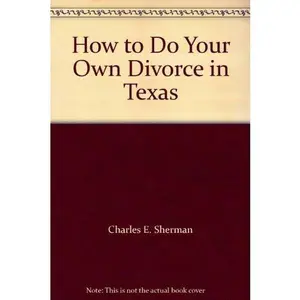 USED-How to Do Your Own Divorce in Texas by Charles E. Sherman (Paperback)