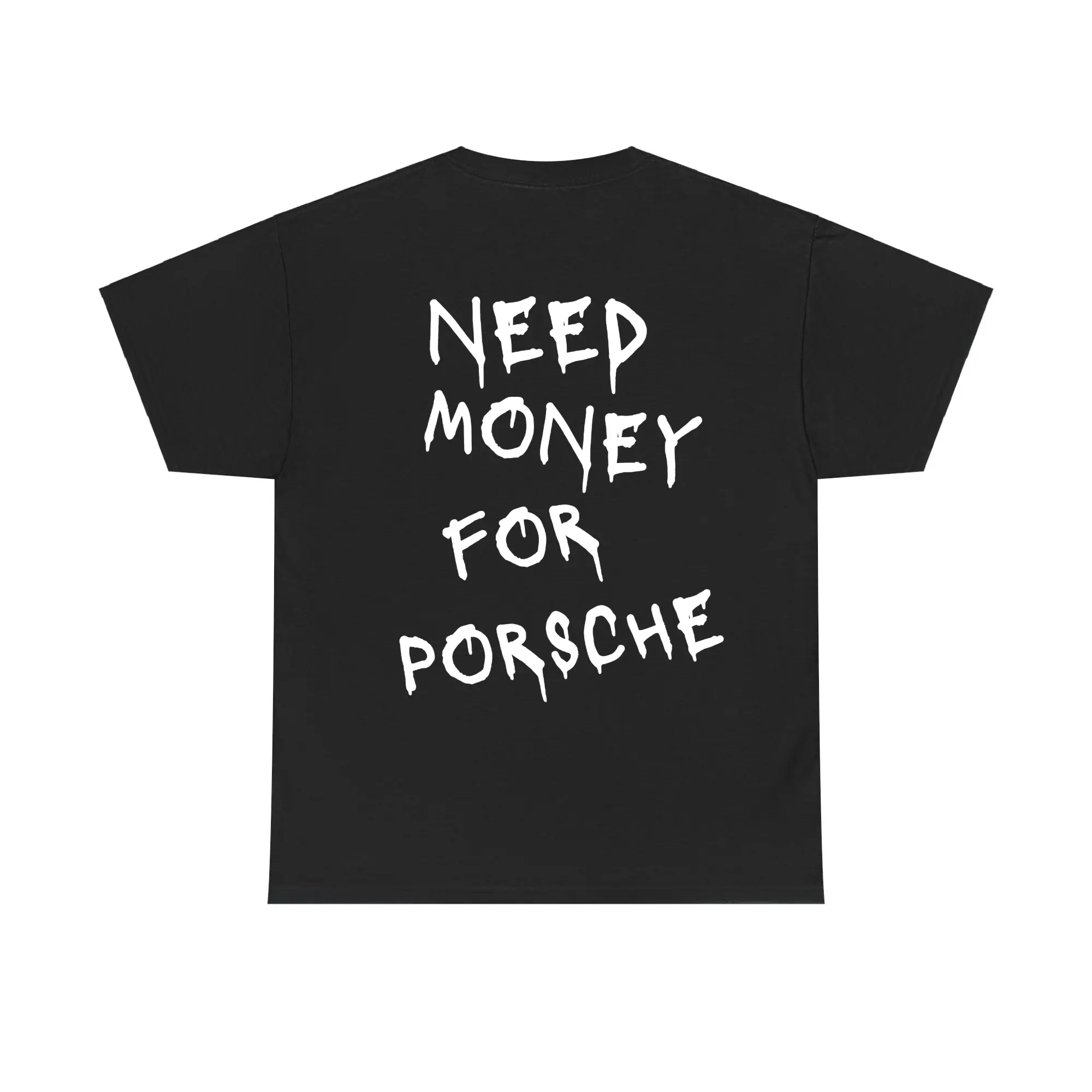 Need Money for Porsche T-Shirt – Funny Graphic Tee for Car Lovers, Unisex Cotton Crewneck, Casual Meme Shirt, Gift for Porsche Fans