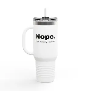 40oz Stainless Steel Insulated Tumbler, Portable Printed Kitchenware Travel Mug with Lid and Straw - "Nope. Not Today Satan" Design for Coffee, Insulation