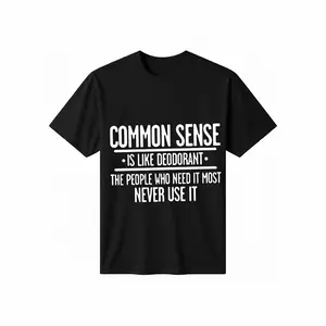 Common Sense Ls Like Deodorant T-Shirt Novelty Sarcastic Fun