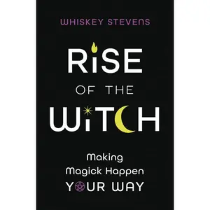 Rise of the Witch: English Magick Guide - Empowers Hesitant Witches, Foreword by Panda Bennett, Guidance on Elements and Tarot, Magickal Skills Instruction