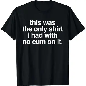 Unisex Boxy Fit Heavyweight TeeOotd T Shirt This Was The Only Shirt l Had With No Cum OnIt Funny Saying T-ShirtFashion	Unisex T-shirts M-5XLClean Look