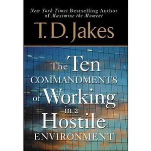 USED-Ten Commandments of Working in a Hostile Environment by T. D. Jakes (Hardcover)
