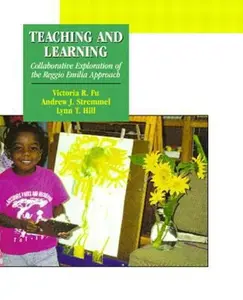 USED-Teaching and Learning: Collaborative Exploration of the Reggio Emilia Approach by Victoria R. Fu (Paperback)