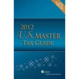 USED-U.S. Master Tax Guide (2012) - Includes Top Federal Tax Issues for 2012 CPE Course (U.s. Master Guide) by CCH Tax Law Editors (Unknown)