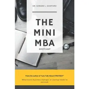 USED-The MBA Bootcamp: What Every Manager Must Know To Succeed by Danford, Gerard L. (Paperback)