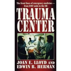 USED-Trauma Center: The front lines of emergency medicine - from EMT units to the ER by Joan E. Lloyd (Author) (Paperback)