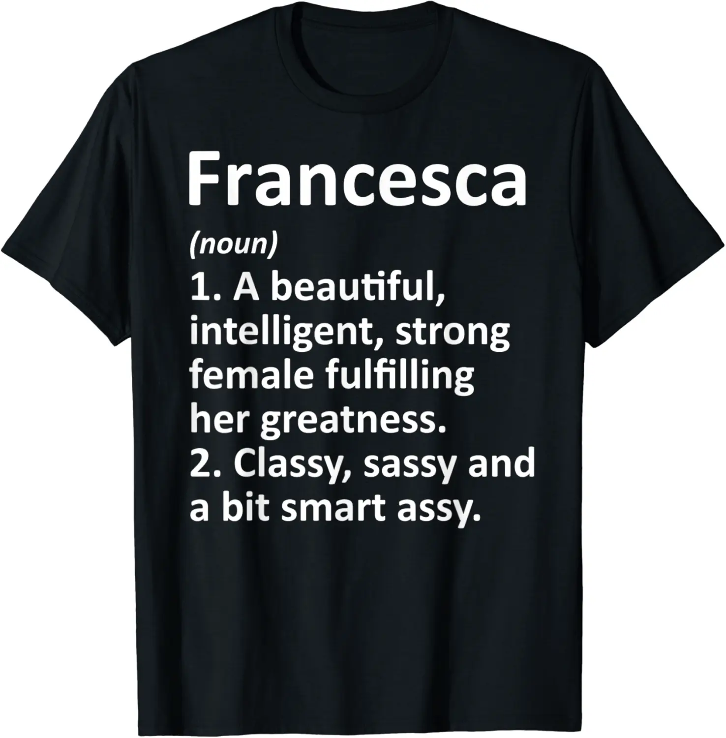 FRANCESCA Definition Personalized Name Funny Christmas Gift T-Shirt - Mohamedab Shop 45B081LJT23V