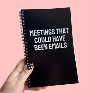 Meetings That Could Have Been Emails Notebook