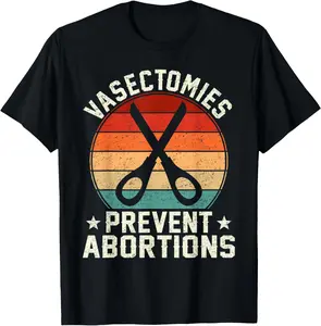 100% Cotton Vintage Sunset Vasectomies Prevent Abortions Retro Vasectomy T-Shirt