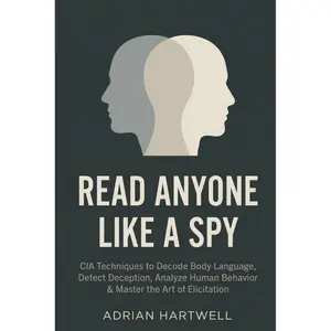 Read Anyone Like a Spy: CIA Techniques to Decode Body Language, Detect Deception, Analyze Human Behavior & Master the Art of Elicitation (The Influence Code Series) Paperback – March 10, 2026