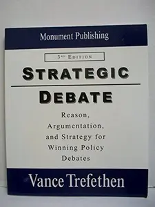 USED-Strategic Debate: Reason, Argumentation and Strategy for Winning Policy Debates by Vance Trefethen (Paperback)