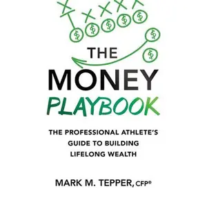 USED-The Money Playbook: The Professional Athlete's Guide to Building Lifelong Wealth by Tepper Cfp(r), Mark M. (Hardcover)