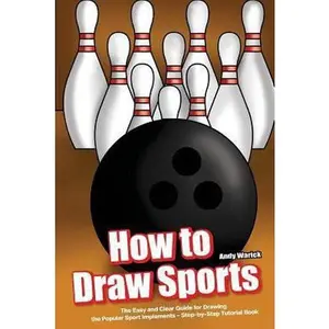USED-How to Draw Sports: The Easy and Clear Guide for Drawing the Popular Sport Implements - Step by Step Tutorial Book by Andy Warick (Paperback)