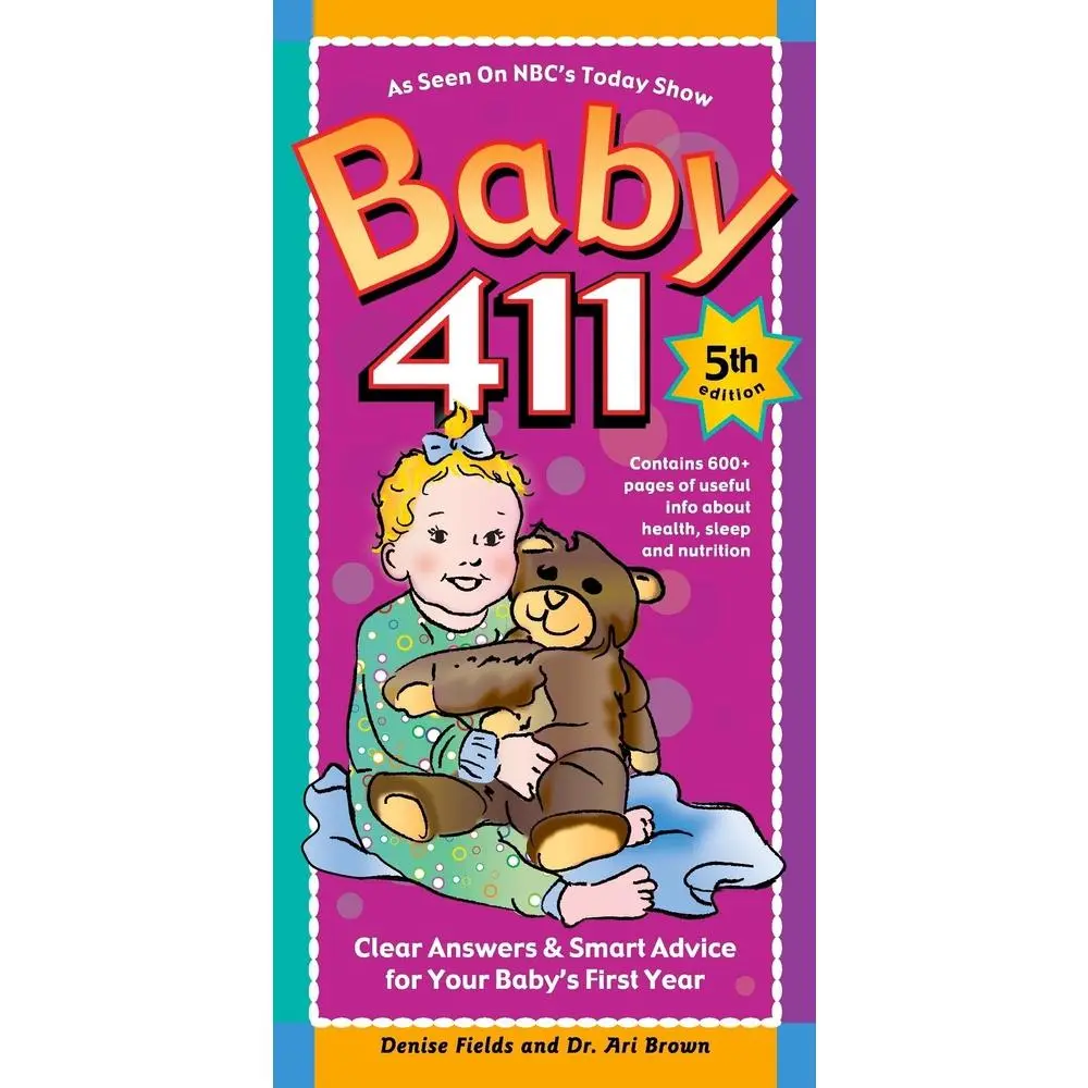 USED-Baby 411: Clear Answers & Smart Advice For Your Baby's First Year by Denise Fields (Paperback)
