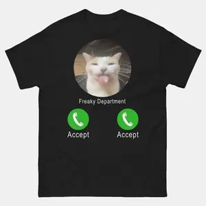 Freaky Department Funny Cat Meme Tee Shirt, Gift for Woman and Man, Unhinged T-shirt, Ugly Shirts, Cringe Tshirt, Stupid Gifts, Freaky Shirt