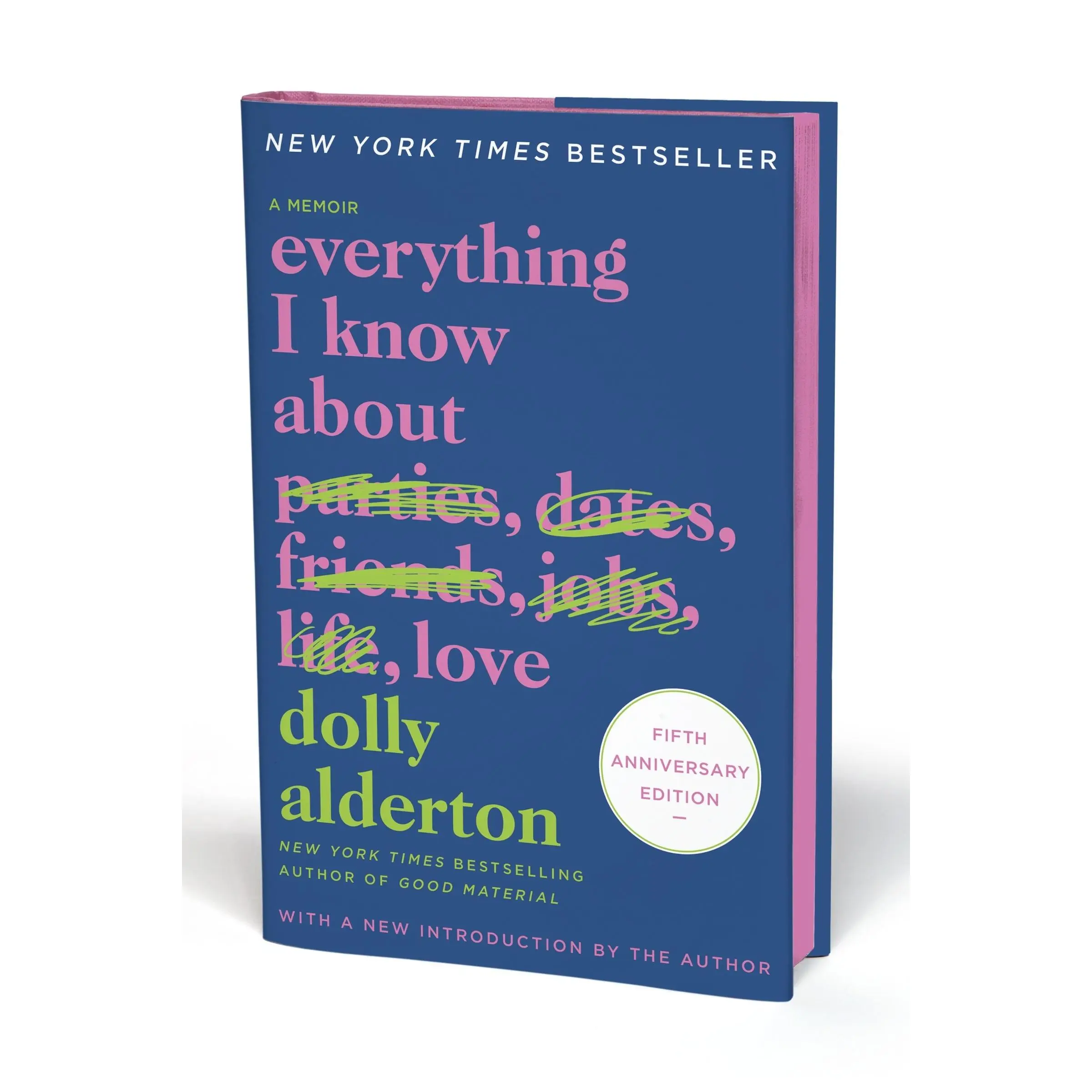 Everything I Know About Love Fifth Anniversary: A Memoir by Dolly Alderton [Hardback Book]