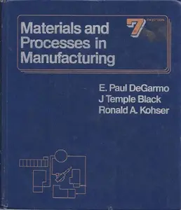 USED-Materials and Processes in Manufacturing by Degarmo, E. Paul (Hardcover)