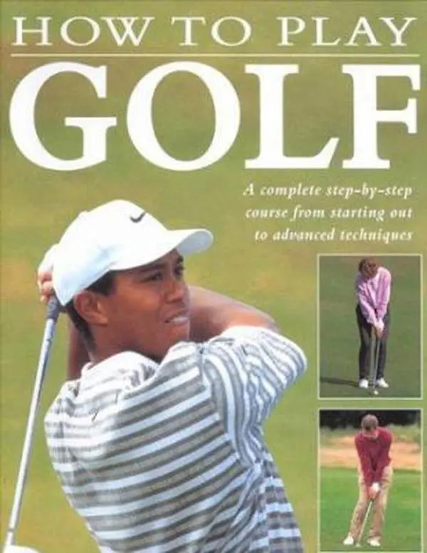 USED-How to Play Golf: A Complete Step-by-Step Course from Starting Out to Advanced Techniques by Steve Newell (Paperback)