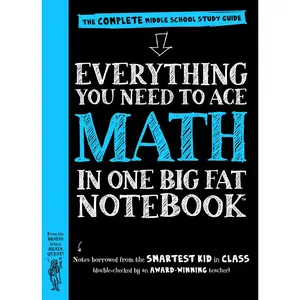 Everything You Need to Ace Math in One Big Fat Notebook: The Complete Middle School Study Guide -- Workman Publishing - Paperback