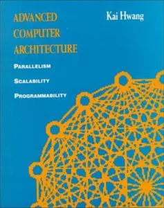USED-Advanced Computer Architecture: Parallelism, Scalability, Programmability by Kai Hwang (Hardcover)