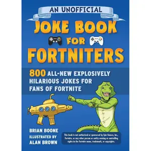 An Unofficial Joke Book for Fortniters: 800 All-New Explosively Hilarious Jokes for Fans of Fortnite (2) (Unofficial Joke Books for Fortniters) Paperback – November 16, 2021