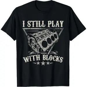 Pure Cotton I Still Play With Blocks Car Mechanic Motor Engine T-Shirt Fabric Menswear