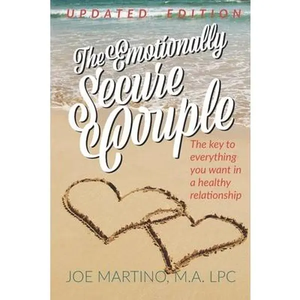 USED-The Emotionally Secure Couple: The Key to Everything You Want in a Healthy Relationship by Martino Lpc, Joe (Paperback)