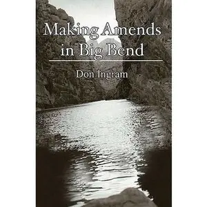 USED-Making Amends in Big Bend by Ingram, Don (Paperback)